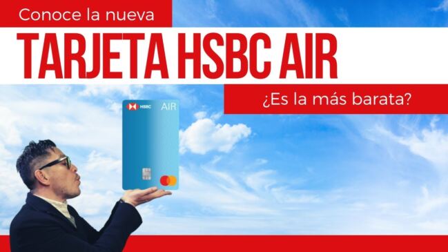 HSBC Air: ¿Qué es y cómo pedir tu tarjeta?